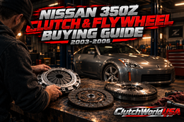 2003–2006 Nissan 350Z Clutch Kit & Flywheel Buying Guide
